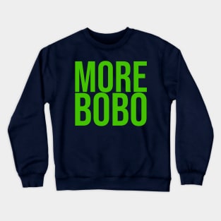 More Bobo Crewneck Sweatshirt